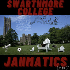 Swarthmore College - Jahmatics