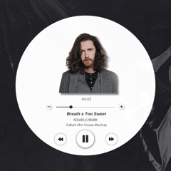 Breath x Too Sweet (Caball Afro House Mashup) - Kroyan x Hozier
