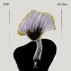 DSF - I'm Sure