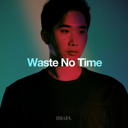 KHAEL - Waste No Time (Instrumental)