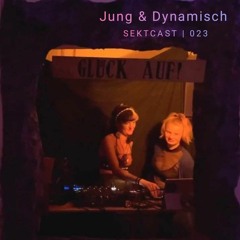 SEKTCAST 023 | Jung & Dynamisch