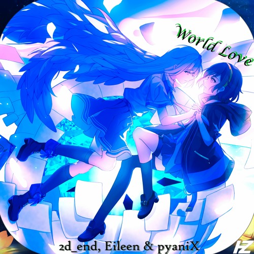 World Love (ft. wizu + eileen + pyaniX)