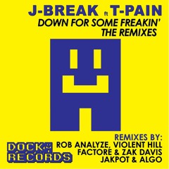 J-Break - Down For Some Freakin' ft. T-Pain. (Jakpot & Algo remix)