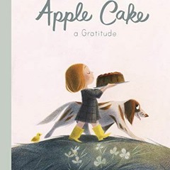 [Free] PDF 📃 Apple Cake: A Gratitude by  Dawn Casey &  Genevieve Godbout [EPUB KINDL