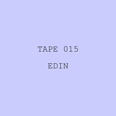 Tape 015 - Edin