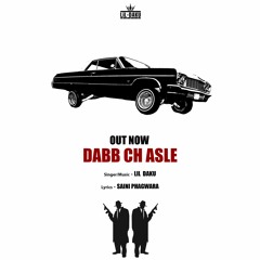 Dabb Ch Asle - Lil Daku