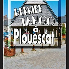 [Télécharger en format epub] Dernier tango à Plouescat: Les enquêtes de Laure Saint-Donge - Tome