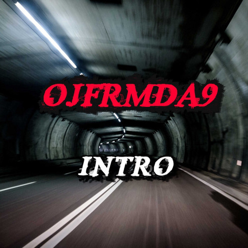 OjFrmDa9 - Intro #Area9