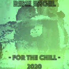 Rene Engel - Built For The Chill 2020