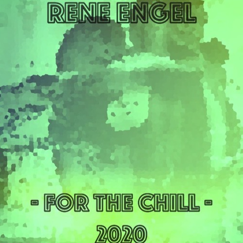 Rene Engel - Built For The Chill 2020