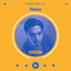 Colours Radio #287 - Pietro
