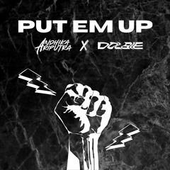 Put Em Up - Andhika Triputra x Dolbie Edit