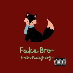 Fake Bro