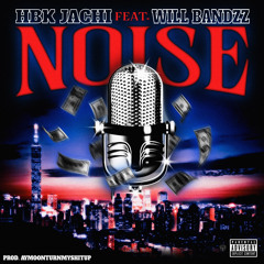 HBK Jachi ft, WillBandzz - Noise (Prod. Moon)