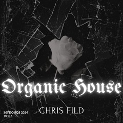 Chris Fild - Organic House Vol. 1 (Mykonos 2024)