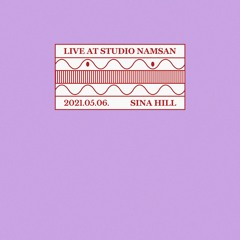 Live at Studio Namsan : Sina Hill (May 2021)