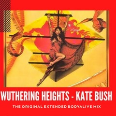 Kate Bush - Wuthering Heights (The Original Extended BodyAlive Mix)