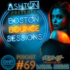 Boston Bounce Sessions Podcast #69 LUKE DJ X DJ KAMBEL X ROB EJ