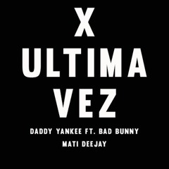 X ULTIMA VEZ - MATI DEEJAY (CACHENGUEMIX)
