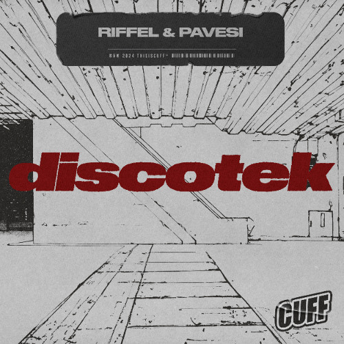 CUFF319 - Riffel & Pavesi - Discotek (Original Mix)
