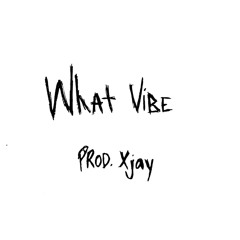 Xjay, Highway - “What Vibe”