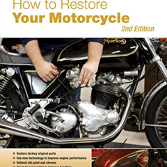 [Free] PDF 💝 How to Restore Your Motorcycle: Second Edition (Motorbooks Workshop) by