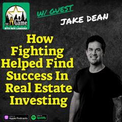 How Fighting Helped Find Success In Real Estate Investing | Jake Dean