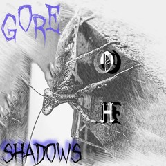 Gore Shadows