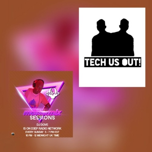 DJ Dove Mastermix Sessions #188 w/ Tech Us Out on D3EP Radio Network 01/29/2023