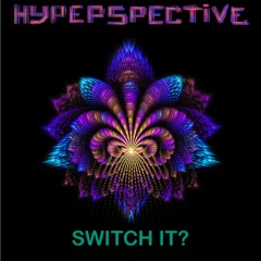 HYPERSPECTIVE - Switch It