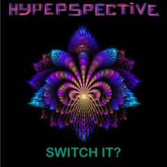 HYPERSPECTIVE - Switch It