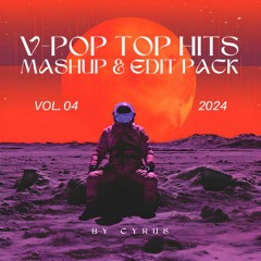 V-Pop Top Hits Mashup & Edit Pack Vol.04 (10 tracks)