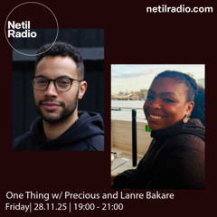One Thing w/ Precious & Lanre Bakare - 28th November 2025