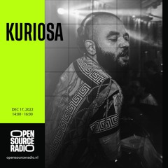 Kuriosa at Open Source Radio - 17 December 2022
