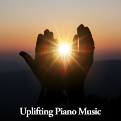 Uplifting Piano Music
