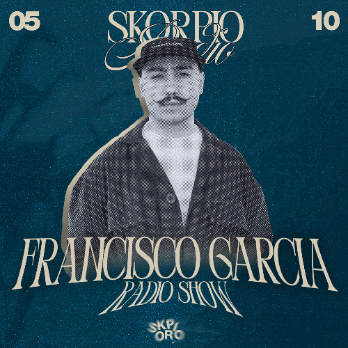 Skorpio Radio Show by Francisco Garcia 05.10.2025