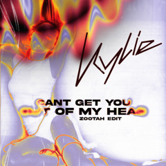 Kylie Minogue - Can't Get You out of My Head (ZOOTAH Edit)