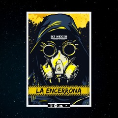 La Encerrona - Dj Necio