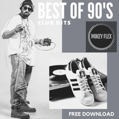 BEST OF 90S CLUB HITS by Dj Mikey Flex