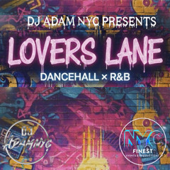 Lovers Lane ( Old School Dancehall X Rnb  Mixtape )