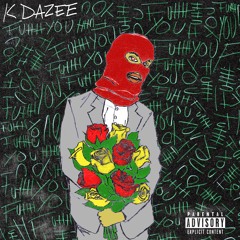 KDazee - Fuhh You