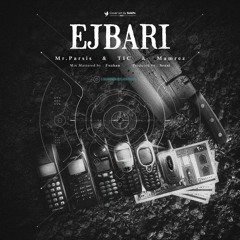 EJBARI - Mr.Parsis (ft. TIC & Mamrez)