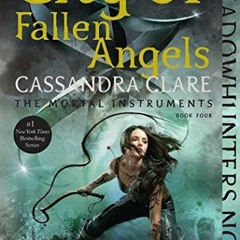 ❤️ Read City of Fallen Angels (4) (The Mortal Instruments) by  Cassandra Clare
