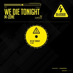 SUR030 M Zone - We Die Tonight