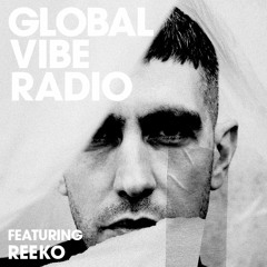 Global Vibe Radio 275 Feat. Reeko (Mental Disorder Records, PoleGroup)