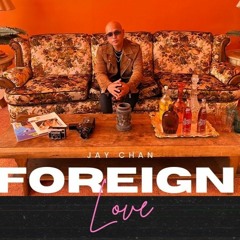 Jay Chan - Foreign Love សនហបរទស
