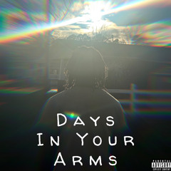 Days in your arms
