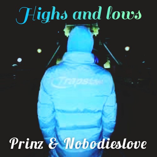 Highs and lows ft. Prinz