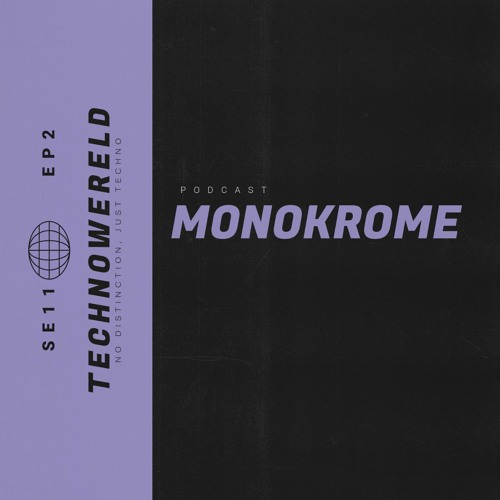 Monokrome | Techno Wereld Podcast SE11EP2