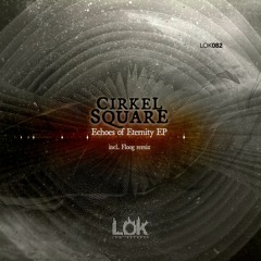 Premiere: Cirkel Square - No More Just Me (Floog Remix) [LOK082]